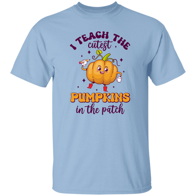 I Teach The Cutest Pumpkins In The Patch, Love Fall Unisex T-Shirt