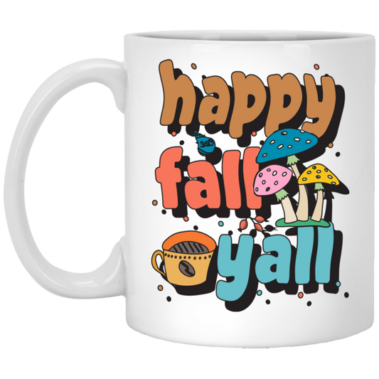 Happy Fall Yall, Fall Season, Mushroom Season White Mug