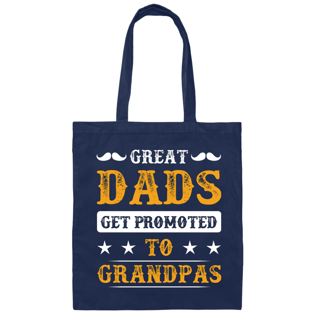 Great Dads Get Promoted To Grandpas, Father's Day Gifts Canvas Tote Bag
