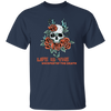 Skull With Roses, Life Is The Whisper Of The Death Unisex T-Shirt