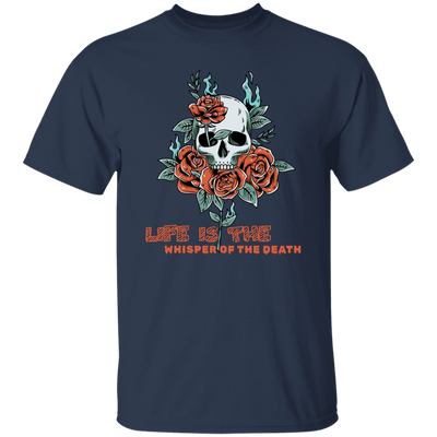 Skull With Roses, Life Is The Whisper Of The Death Unisex T-Shirt