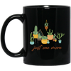 Just One More, Love To Plant Trees, Best Of Trees Black Mug