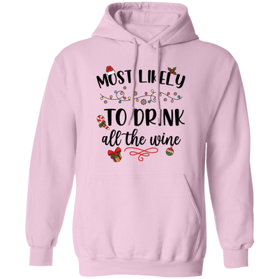 Most Likely To Drink All The Wine, Drinking Christmas, Merry Christmas, Trendy Chrismas Pullover Hoodie