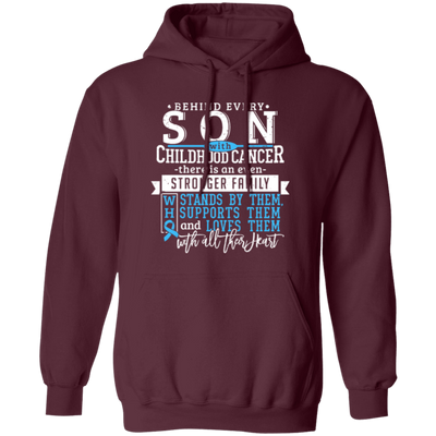 Behind Every Son, Childhood Cancer, Strong Family Pullover Hoodie