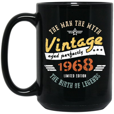 The Man The Myth, Vintage Aged Perfectly, 1968 Gift Idea, Limited Edition Black Mug