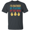 I'd Rather Be Playing In The Mud, Retro Pottery, Play Mud Unisex T-Shirt