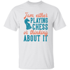 Jam Either Playing Chess Or Thinking About It, Chess Player Unisex T-Shirt