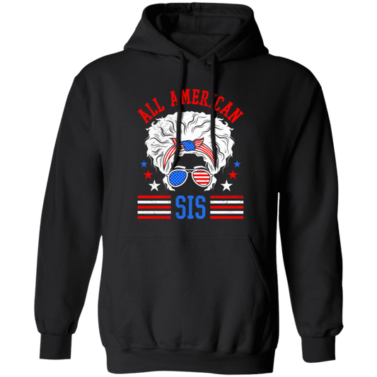 All American Sis, My Sister, Proud Of American Sister Pullover Hoodie