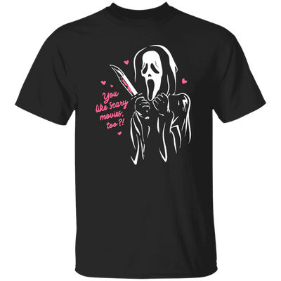 You Like Scary Movie Too, I Love Scary Movies, Excited Movies Unisex T-Shirt