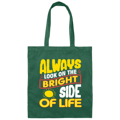 Funny Always Look On The Bright Side Of Life Canvas Tote Bag
