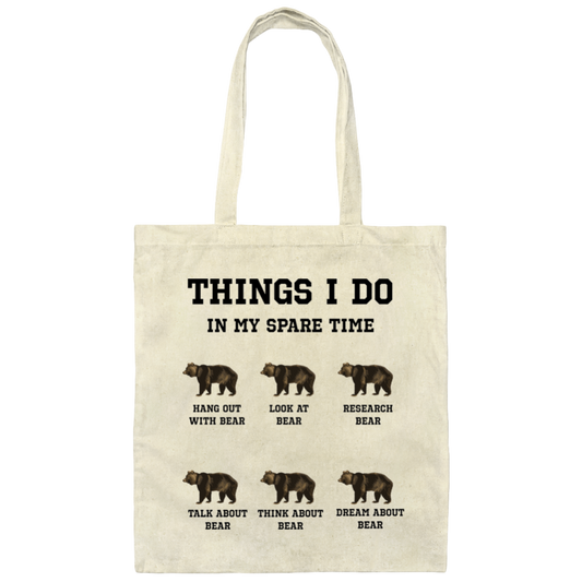 Things I Do In My Spare Time, Bear Lover, Cute Bear Canvas Tote Bag