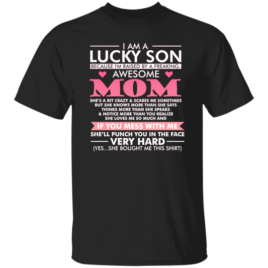 I Am A Lucky Son Cause Have Awesome Mom, Love Mom, My Best Mom Love Gift Unisex T-Shirt