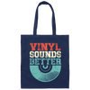 Love Vinyl, Vinyl Sounds Better, Audiophile Music, Vinyl Player, Love Vinyl Canvas Tote Bag