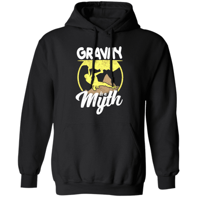 Climbing Lover, Mountaineering Gift, Bouldering, Gravity Is A Myth Pullover Hoodie