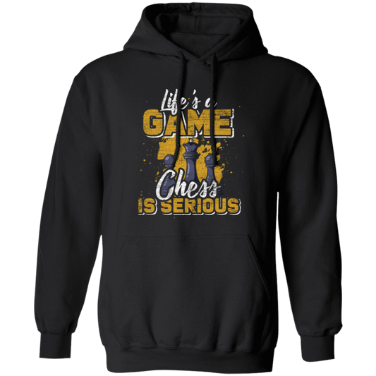 Lifes A Game, Chess Is Serious, Just Chess, Retro Chess Lover, Best Sport Pullover Hoodie