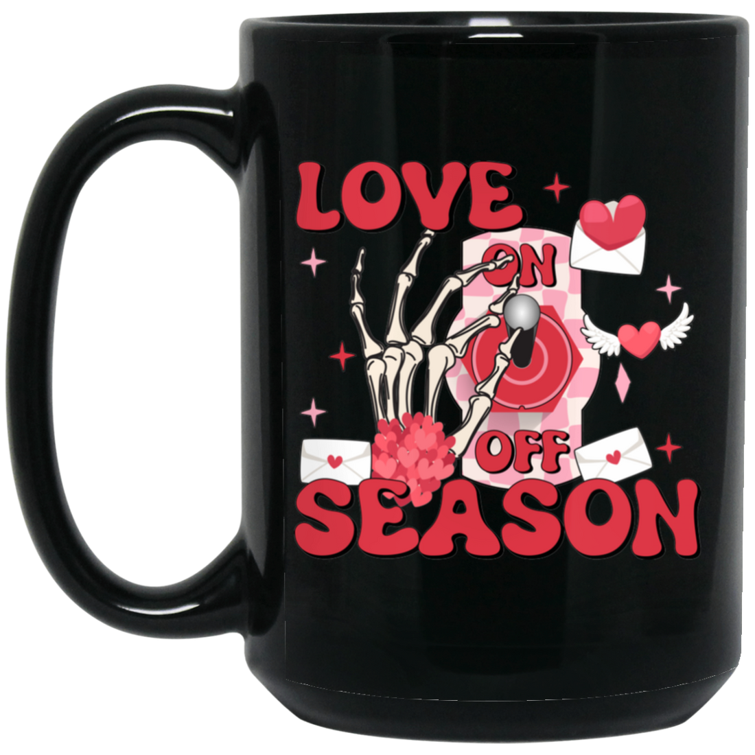 Love On, Love Season, Turn On The Love, Turn On Valentine Black Mug