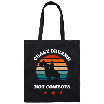 Be Love Your Life, Chase Dream, Not Cowboys, Best Gift For You, Best Dream Canvas Tote Bag