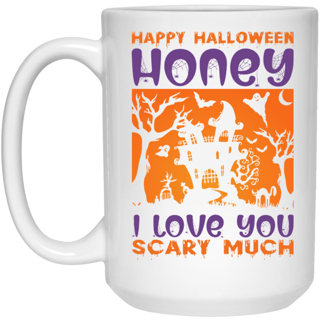 Happy Halloween, Honey I Love You, Scary Much White Mug