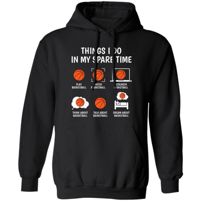 Basketball Fan, Research Basketball In My Spare Time Pullover Hoodie