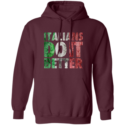 Italians Do It Better, Grunge Style, Best Italian, Love Italians, Best Gift Pullover Hoodie