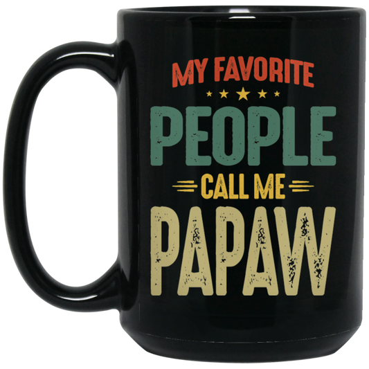 My Favorite People, Call Me Papaw, Best Pawpaw Lover, Retro Pawpaw Black Mug