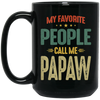 My Favorite People, Call Me Papaw, Best Pawpaw Lover, Retro Pawpaw Black Mug