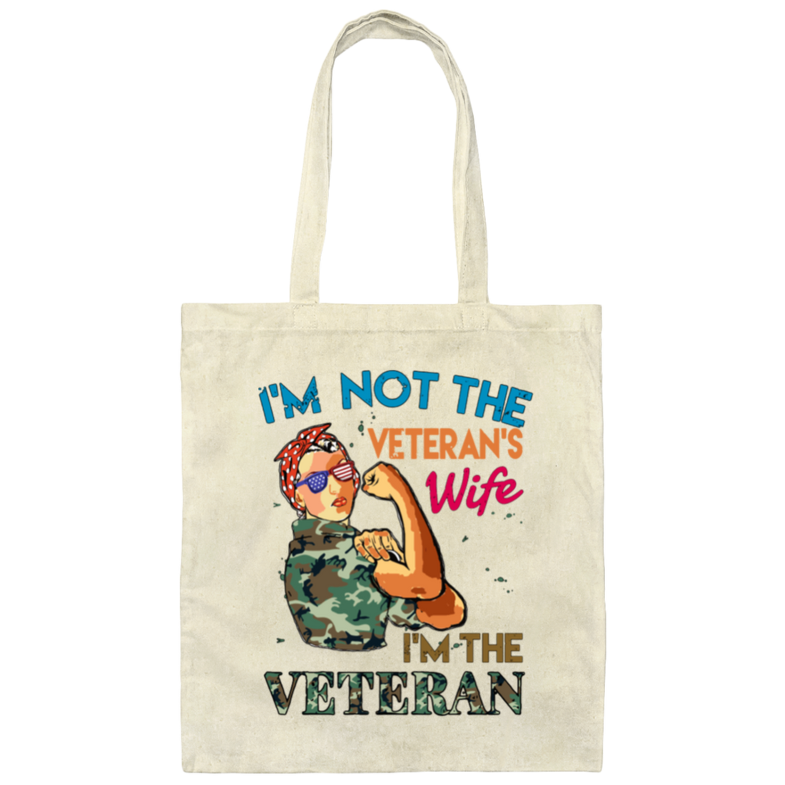 I'm Not The Veteran's Wife, I'm The Veteran, Army Woman Canvas Tote Bag