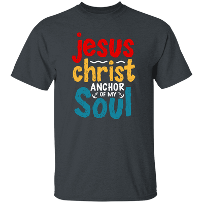 Jesus Christ Anchor Of My Soul, Retro Jesus, Christian Unisex T-Shirt