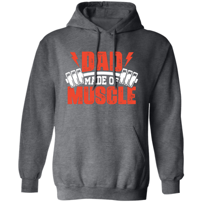 Dad Made Of Muscle, Father's Day, Gymer, Muscle Dad Pullover Hoodie