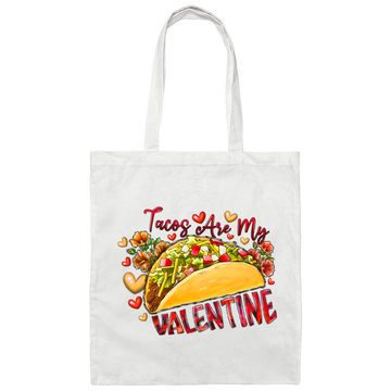 Love Tacos My Valentine Is Tacos My Tacos Canvas Tote Bag