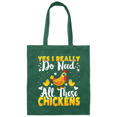 Love Chickens, Yes I Really Do Need All These Chickens Canvas Tote Bag