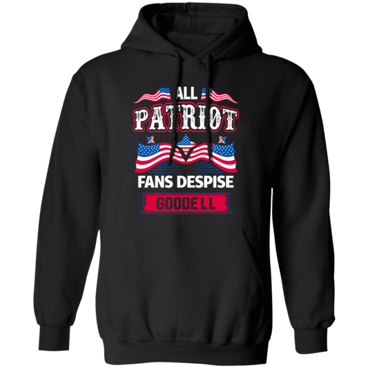 All Patriot Fans Despise Goodell, American Patriot Pullover Hoodie