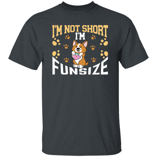 I'm Not Short, I'm Funsize, Mini Corgi, Fullsize Dog Unisex T-Shirt