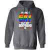 I'm Not Gay, But My Boyfriend Is, LGBT Pride's Day Gifts Pullover Hoodie