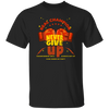 Real Champion, Never Give Up, Championship Will, Always Get Up Unisex T-Shirt