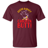 Guess What Chicken Butt, Chicken Thanksgiving Unisex T-Shirt