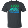 I Play Guitar, Whats Your Supperpower, I Love Guitar, Music Lover Gift Unisex T-Shirt