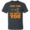 May The Force Be With You, Good Luck, God Will Unisex T-Shirt