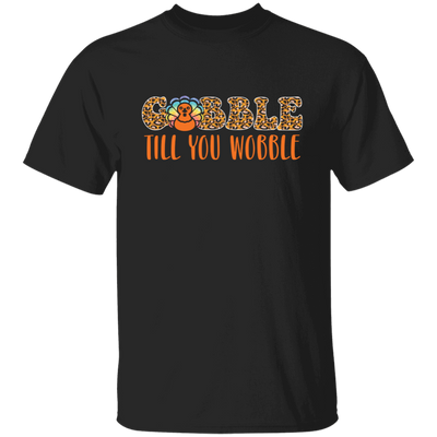 Gobble Till You Wobble, Chicken Leopard, Turkey_s Day Unisex T-Shirt