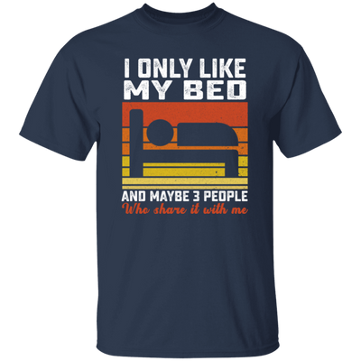 Who Love Me, I Only Like My Bed And Maybe 3 People Unisex T-Shirt