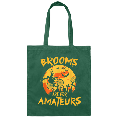 Funny Halloween, Brooms Are For Amateurs Funny Halloween Canvas Tote Bag