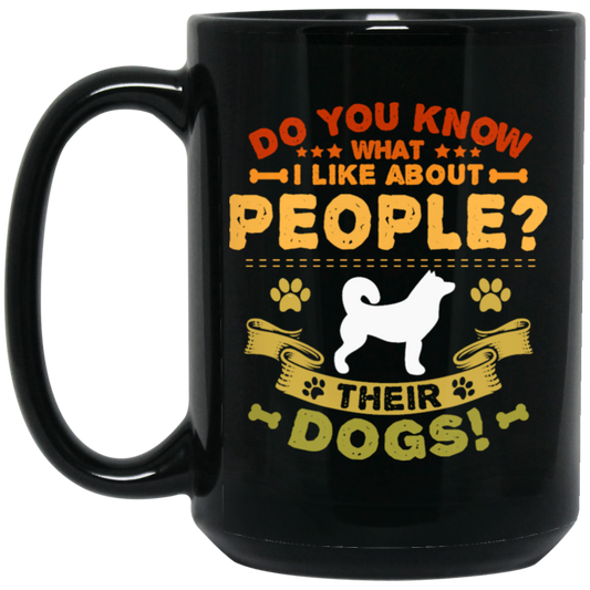 Dog Groomer, Do You Know What I Like About People, Their Dogs Black Mug