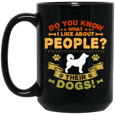 Dog Groomer, Do You Know What I Like About People, Their Dogs Black Mug