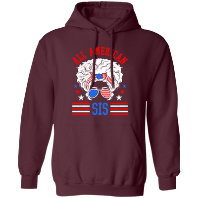 All American Sis, My Sister, Proud Of American Sister Pullover Hoodie