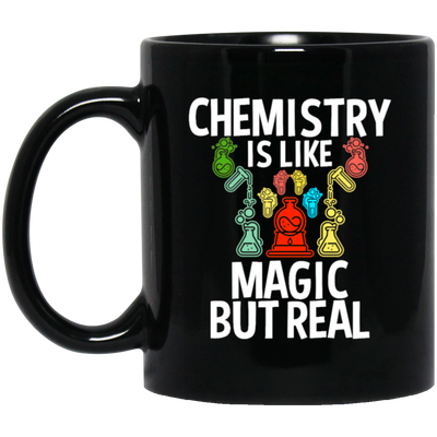 Chemistry Is Like Magic But Real, magic In Real Life, Love Chemistry Black Mug