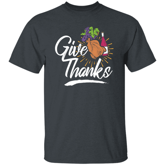 Give Thanks, Thanksgiving Gift, Turkey And Wine, Love My Thanksgiving Unisex T-Shirt