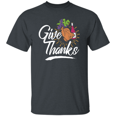 Give Thanks, Thanksgiving Gift, Turkey And Wine, Love My Thanksgiving Unisex T-Shirt