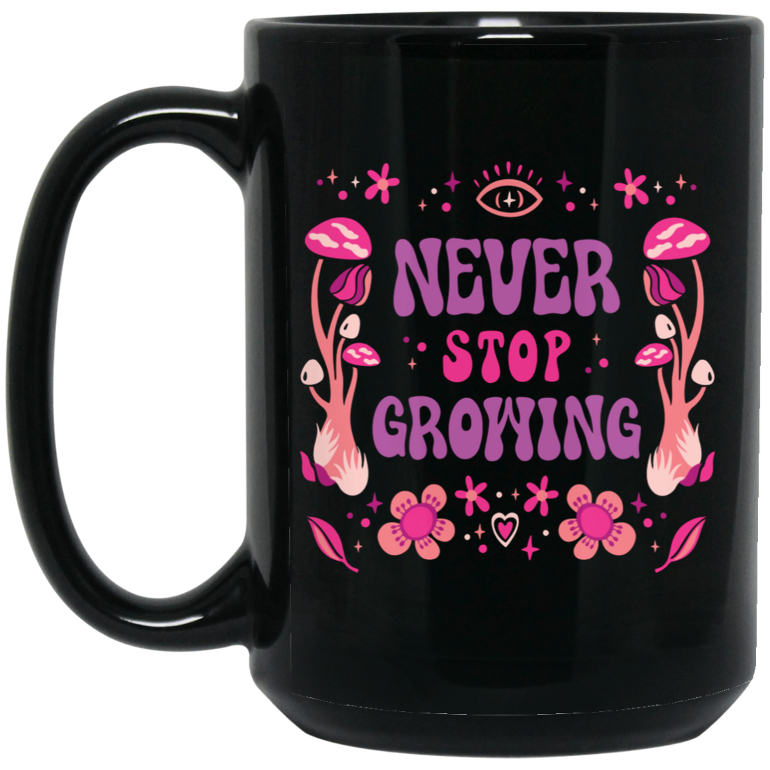 Never Stop Growing, Mushroom Groovy, Groovy Growing Black Mug