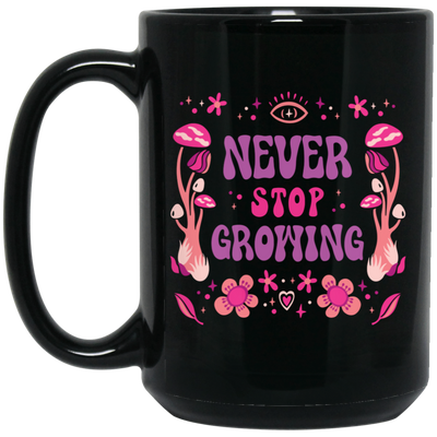 Never Stop Growing, Mushroom Groovy, Groovy Growing Black Mug