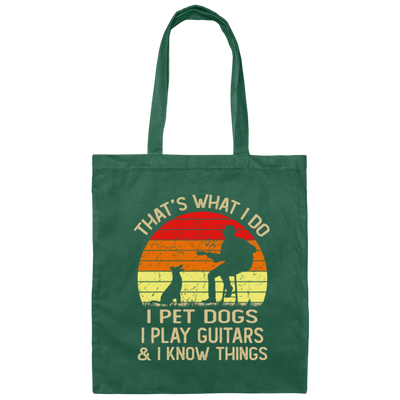 I Pet Dogs I Play Guitars I Know Things Canvas Tote Bag
